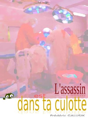 cover image of L'ASSASSIN EST DANS TA CULOTTE